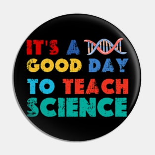 It's A Good Day To Teach Science Pin