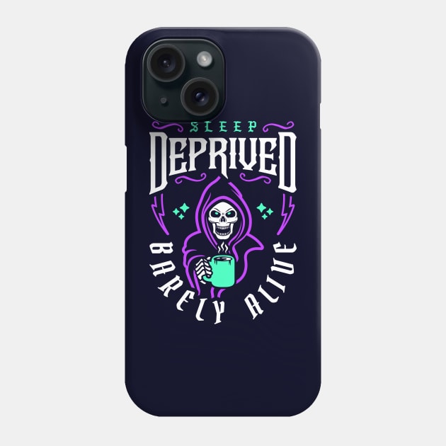 Sleep Deprived Barely Alive (Grim Reaper) Phone Case by brogressproject