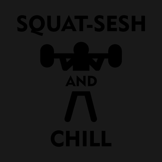 Disover Squat-sesh & Chill - Squats - T-Shirt