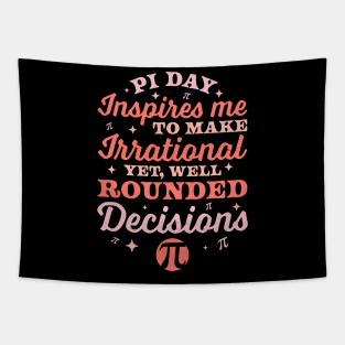 Pi Day Inspires Me to make irrational Math Lover Pi Day 3.14 Tapestry