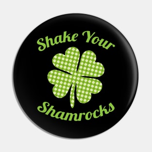 Cute & Funny Shake Your Shamrocks St. Patty's Day Pin