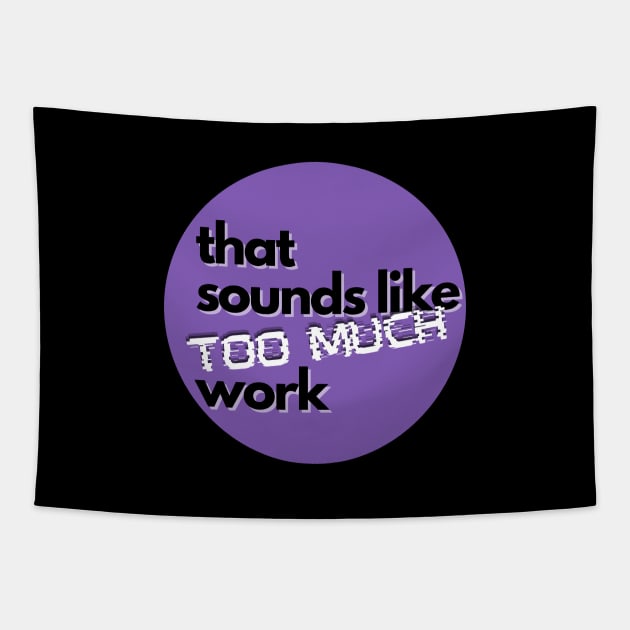 That Sounds Like Too Much Work - Glitch Violet Tapestry by v_art9