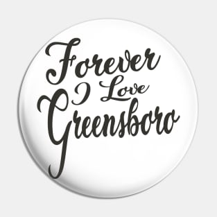 Forever i love Greensboro Pin