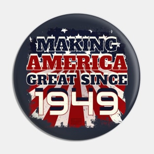 1949 Making America Great Patriotic US Born Birthday Pin