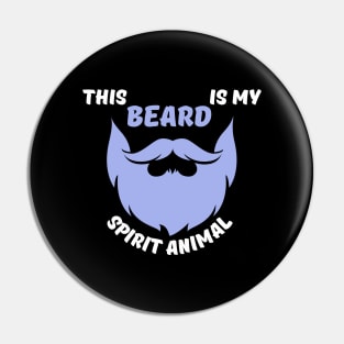 This Beard Is My Spirit Animal Pin