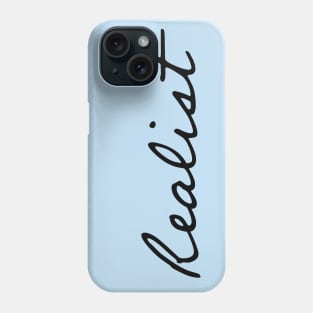 Realist | Inspirational Streetwear Phone Case