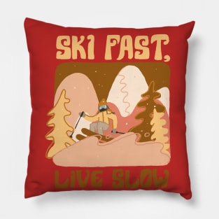 Ski fast live slow Pillow