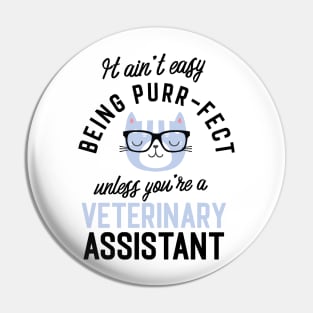 Veterinary Assistant Cat Gifts for Cat Lovers - It ain't easy being Purr Fect Pin