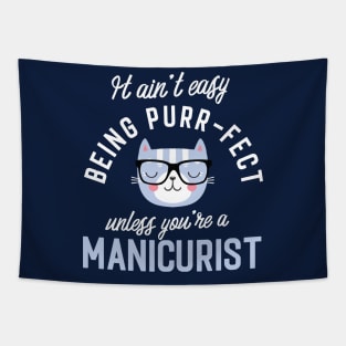 Manicurist Cat Lover Gifts - It ain't easy being Purr Fect Tapestry