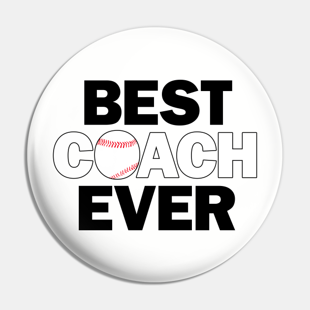 Baseball Best Coach Ever Baseball Coach Pin TeePublic