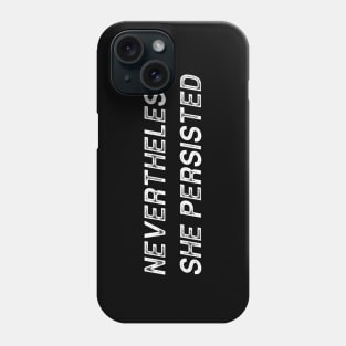 nevertheless, she persisted women's Day Phone Case