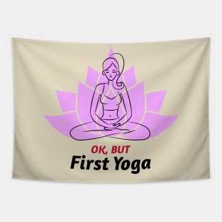 Yoga First / Namaste / Yoga Design / Girl Doing Yoga / Meditation / Yoga Lover Tapestry