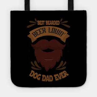 Best Bearded Beer Lovin' Dog Dad Ever Father's Day, Dog Dad, Gifts For Dad, Bearded Dad, Beer Loving Dad Tote