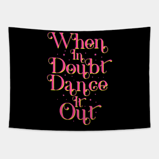 When In Doubt Dance It Out Dance Therapy Tapestry