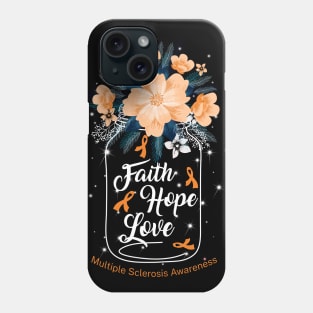 Faith Hope Love  For Multiple Sclerosis Awareness Phone Case