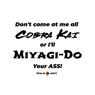 MIyagi-Do Your Ass T-Shirt