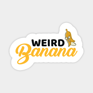 Weird Banana! Magnet