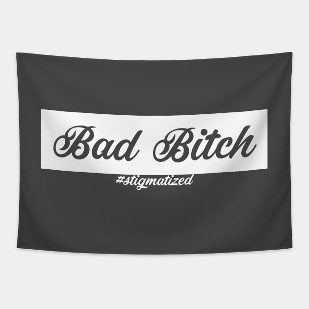 Bad Bitch - Stigmatized Tapestry by Stigmatized