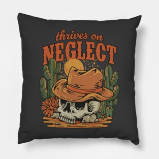 Thrives on Neglect - Funny Desert Skull Pillow