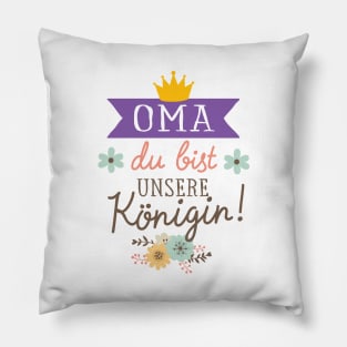 Oma du bist unsere Königin Pillow