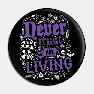 Never Trust The Living - Witchcore Goth - Vintage Distressed Occult Pin