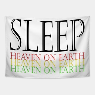 Sleep this is heaven on earth Tapestry