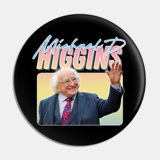 Michael D Higgins - - Retro Aesthetic Fan Art Pin