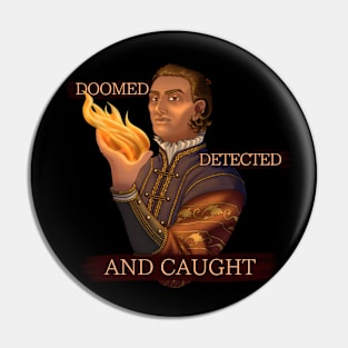 Doomed, Detected, and Caught; Human Raphael Pin