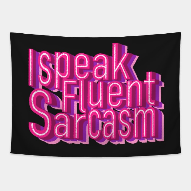 I speak fluent sarcasm Tapestry by DreamPassion