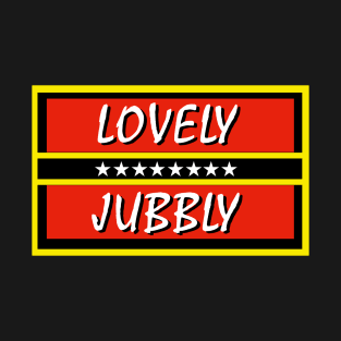 Luvely Jubbly T-Shirt