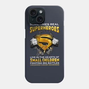 Sometimes Real Superheroes Live In The Hearts Of Small Children Fighting Big Battles Childhood Cancer Awareness Phone Case