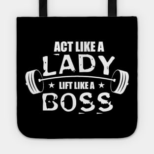 Act Like a Lady, Lift Like a Boss Tote