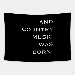 And Country Music Was Born Tapestry