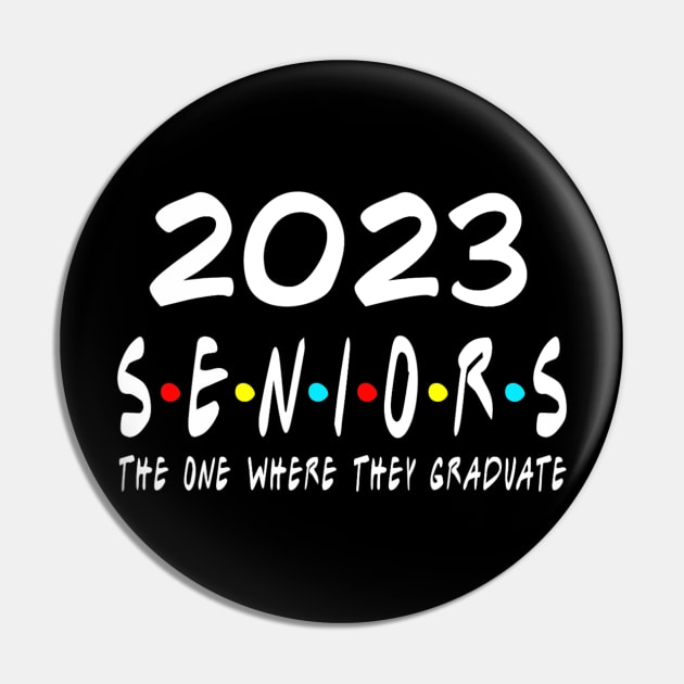 Class of 2023 The One Where They Graduate Seniors 2023 Pin by tabbythesing960