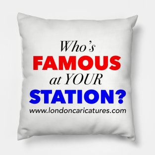 Who's famous at Your Station? Pillow