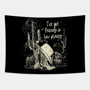 I've Got Friends In Low Places Cactus Mountains Boots Deserts Tapestry