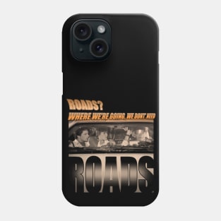 Roads? Phone Case