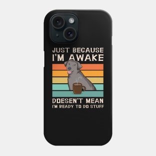 Funny Sayings For Sarcastic People Labrador and Coffee Lover Phone Case