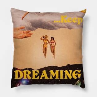 Keep dreaming Pillow