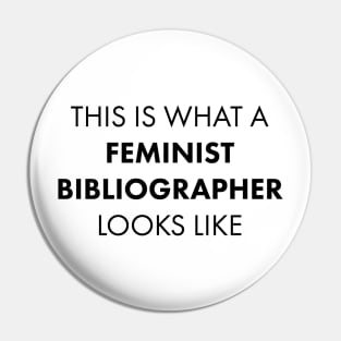 This is a Feminist Bibliographer Pin