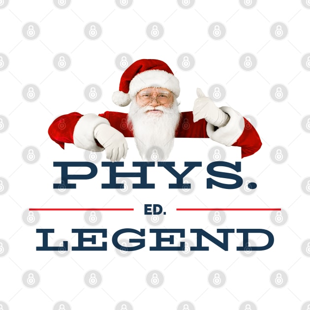 Santa Phys. Ed. Legend Collection by The PE Spot Shop