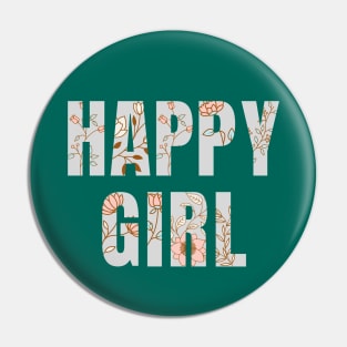 Happy Girl Floral Letters Positivity Design Pin