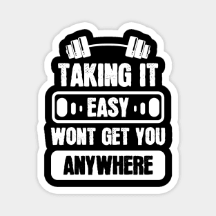 Taking it Easy is an Excuse - For Gym Magnet