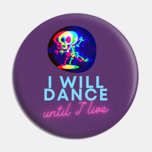 I will day until I live - black humour Pin