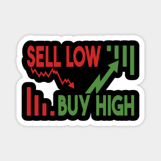 BUY HIGH SELL LOW Magnet