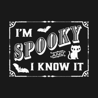 I'm Spooky and I Know It T-Shirt