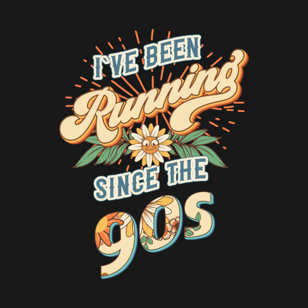 I ve been running since the 90s Groovy retro quote  gift for running Vintage floral pattern by HomeCoquette