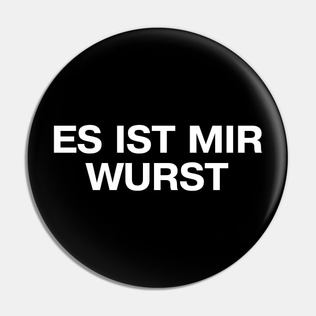 ES IST MIR WURST (Deutsch / German) Pin by TheBestWords