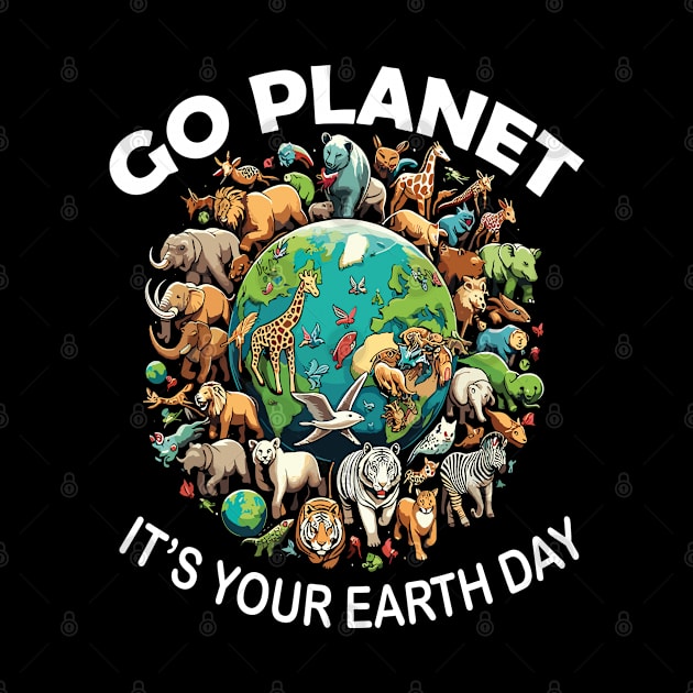 GO PLANET ITS YOUR EARTH DAY by rhazi mode plagget