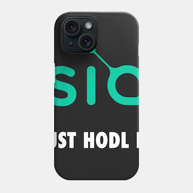 Just Hodl It : Siacoin Phone Case by CryptoTextile